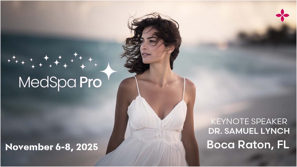 MedSpaPro, November 6-8, 2025, Boca Raton, FL, keynote speaker Dr. Samuel Lynch